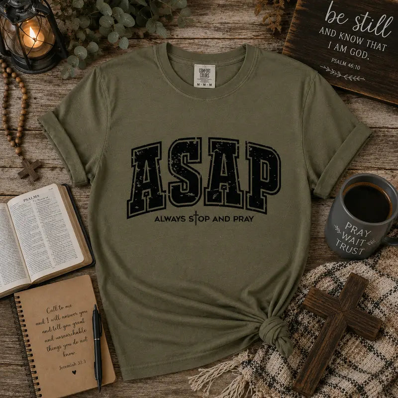 ASAP – Always Stop and Pray Graphic Tee