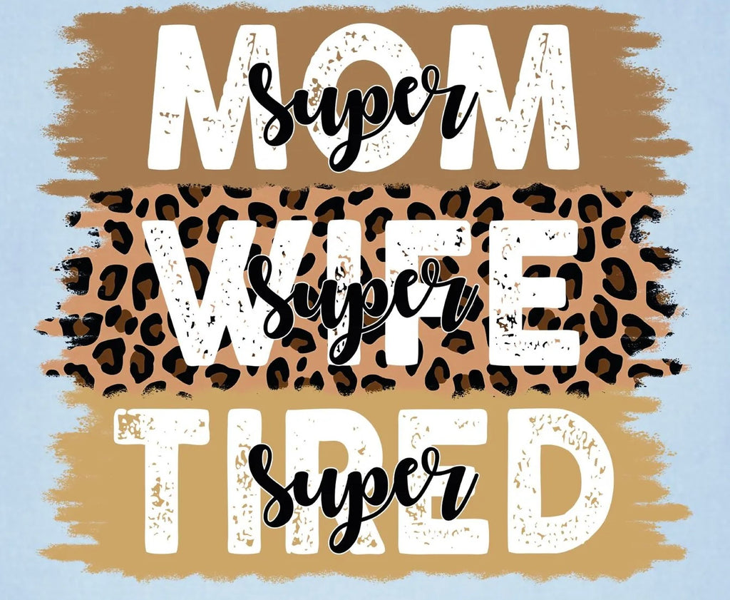 Super Mom, Super Wife, Super Tired Graphic Tee