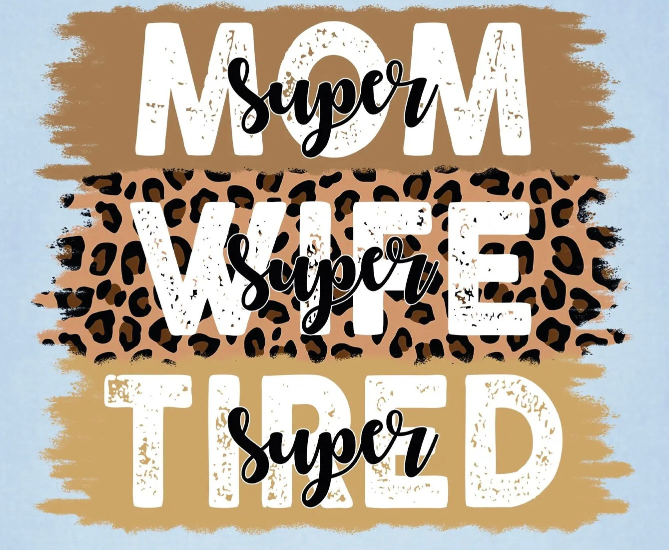 Super Mom, Super Wife, Super Tired Graphic Tee