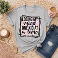 Losing My Mind One Kid at a Time Graphic Tee