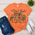 I Don't Need Your Attitude, I Brought My Own Graphic Tee