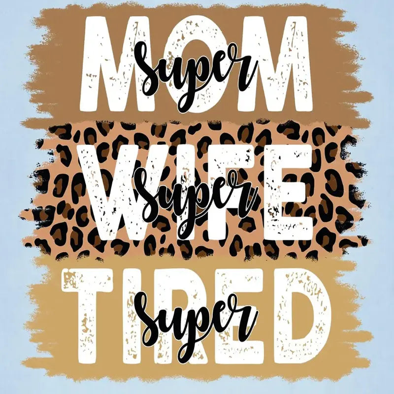 Super Mom, Super Wife, Super Tired Graphic Tee