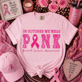 In October We Wear Pink Breast Cancer Awareness Graphic Tee