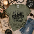 Just Because I'm Awake Graphic Tee