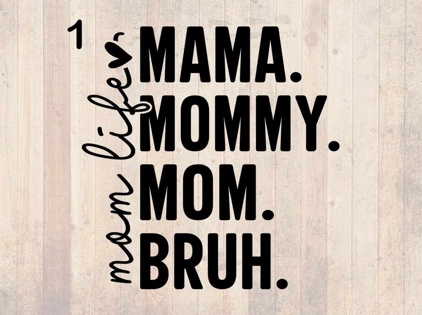 Mama. Mommy. Mom. Bruh. Graphic Tee