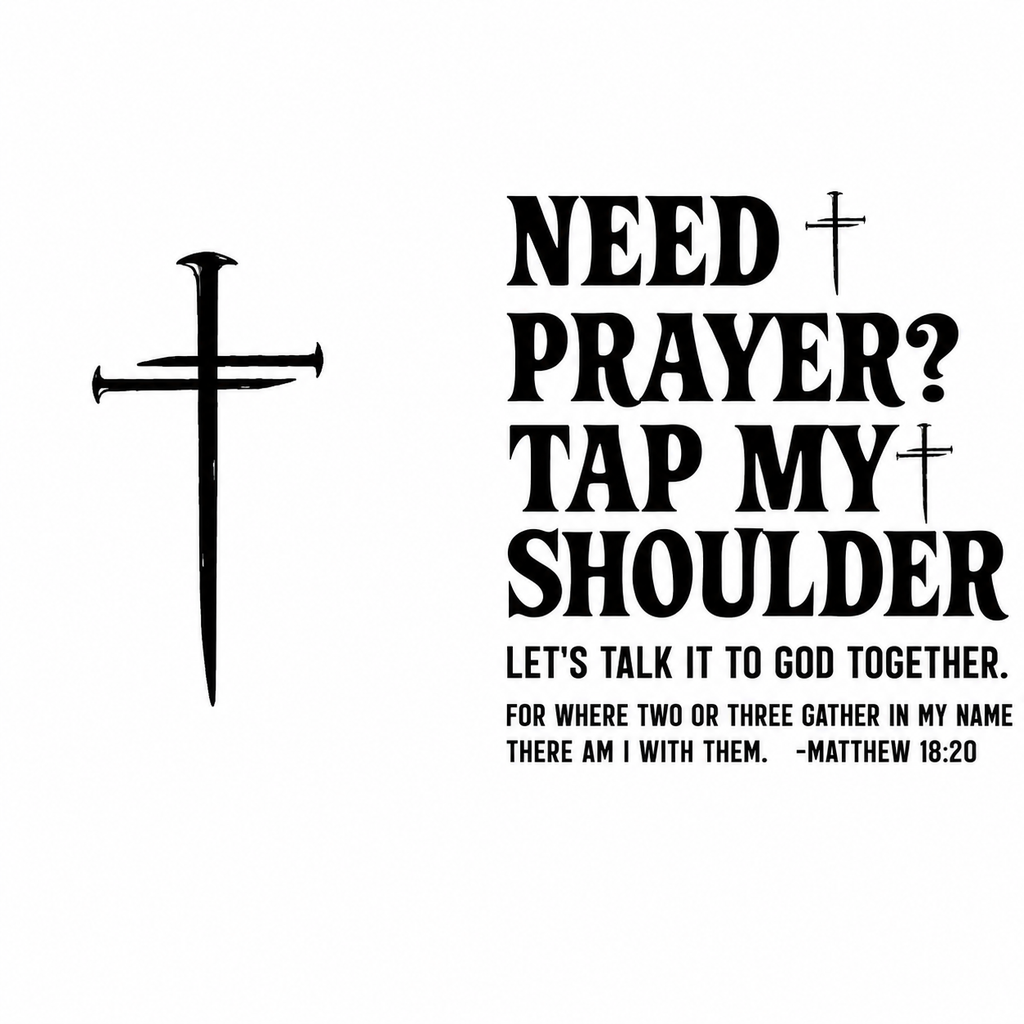 Need Prayer? Tap My Shoulder Christian Front & Back Tee
