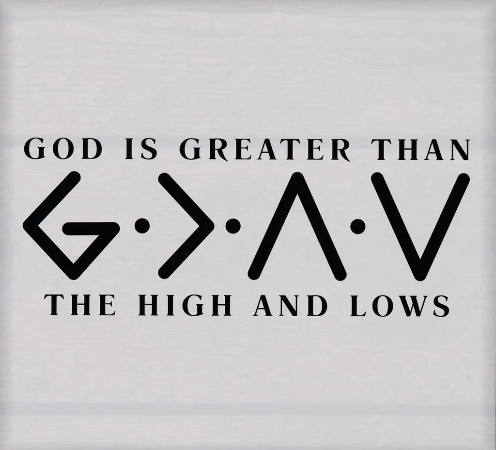 God Is Greater Than the Highs and Lows Graphic Tee