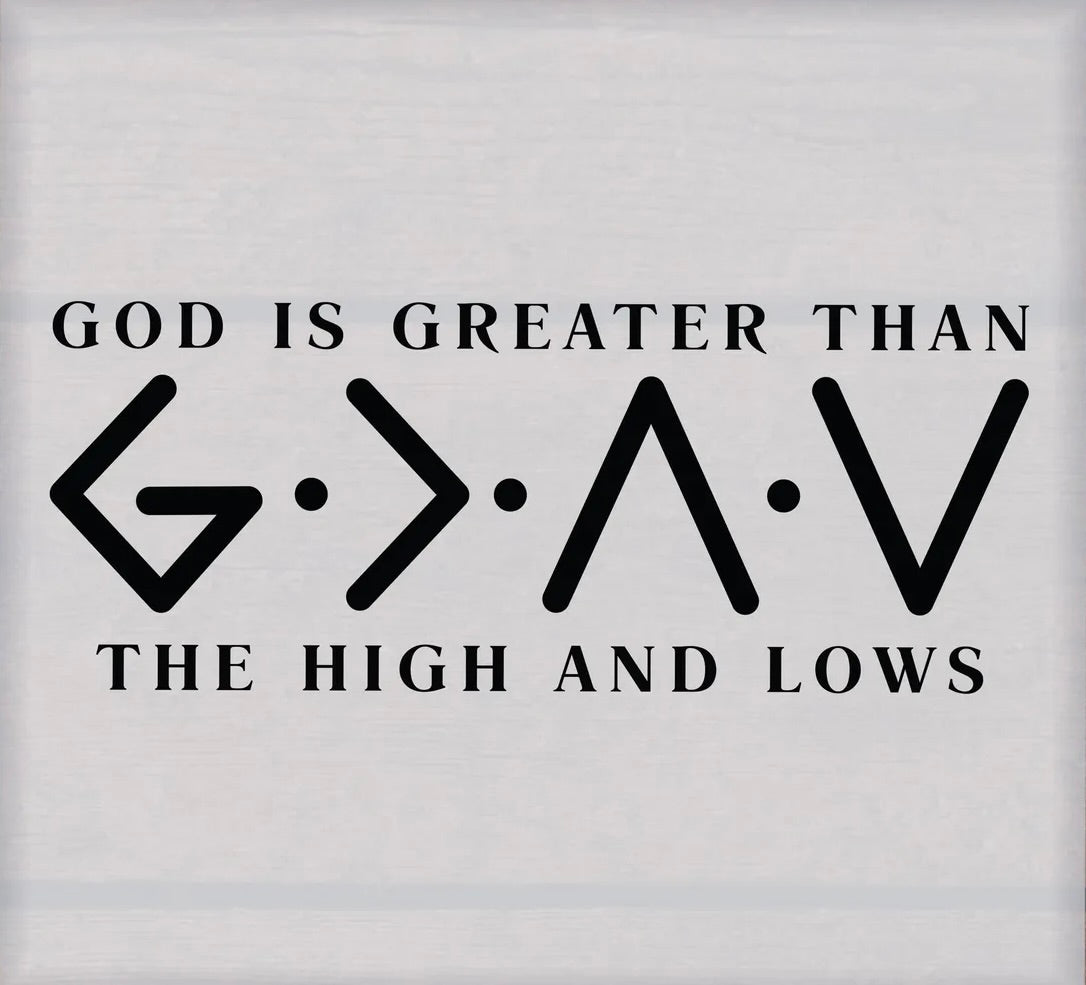 God Is Greater Than the Highs and Lows Graphic Tee