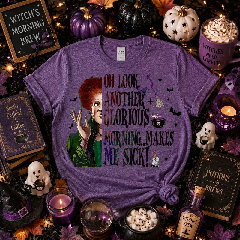 Oh Look, Another Glorious Morning Makes Me Sick Halloween Graphic Tee