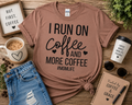 I Run on Coffee & More Coffee Graphic Tee