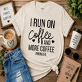 I Run on Coffee & More Coffee Graphic Tee