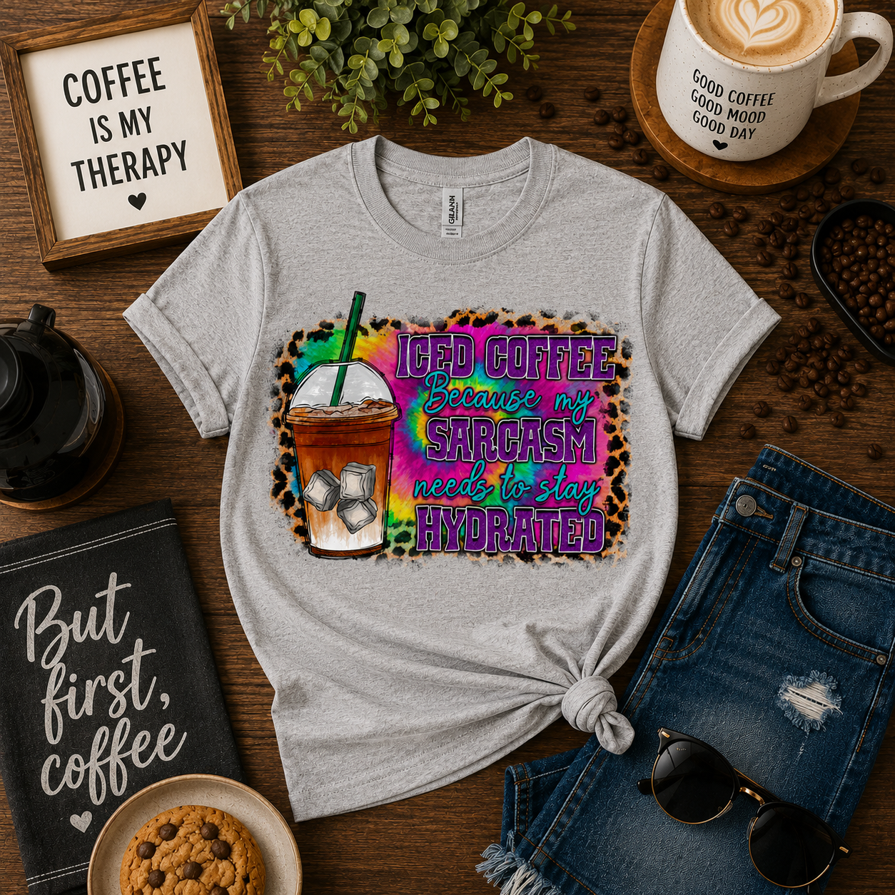 Iced Coffee Because My Sarcasm Needs To Stay Hydrated Graphic Tee