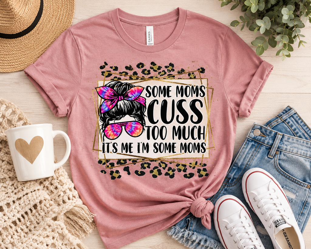 Some Moms Cuss Too Much Graphic Tee