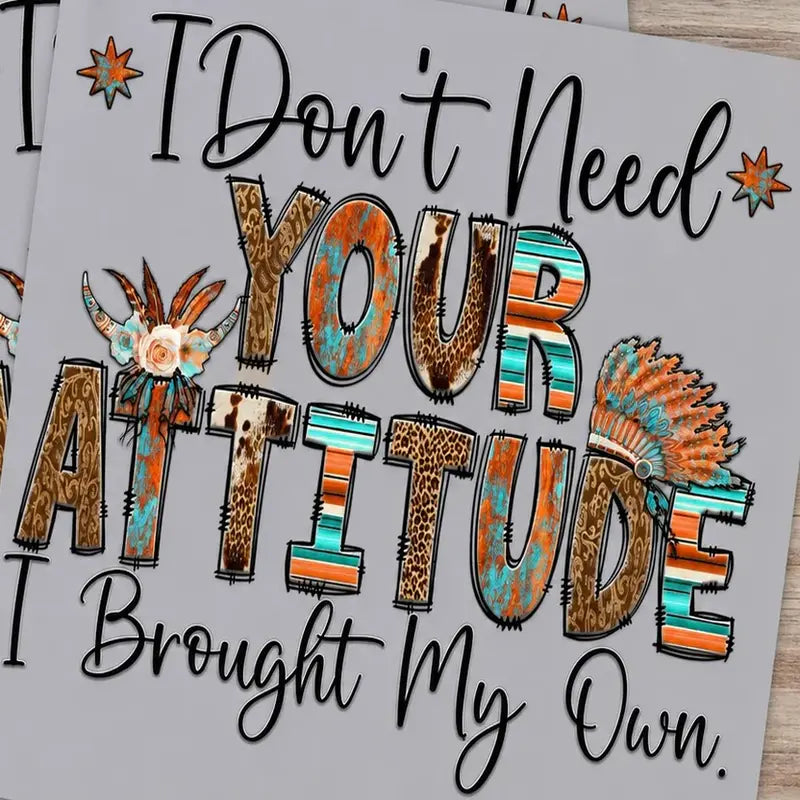 I Don't Need Your Attitude, I Brought My Own Graphic Tee