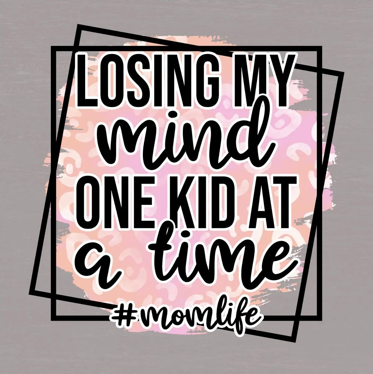 Losing My Mind One Kid at a Time Graphic Tee