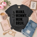 Mama. Mommy. Mom. Bruh. Graphic Tee