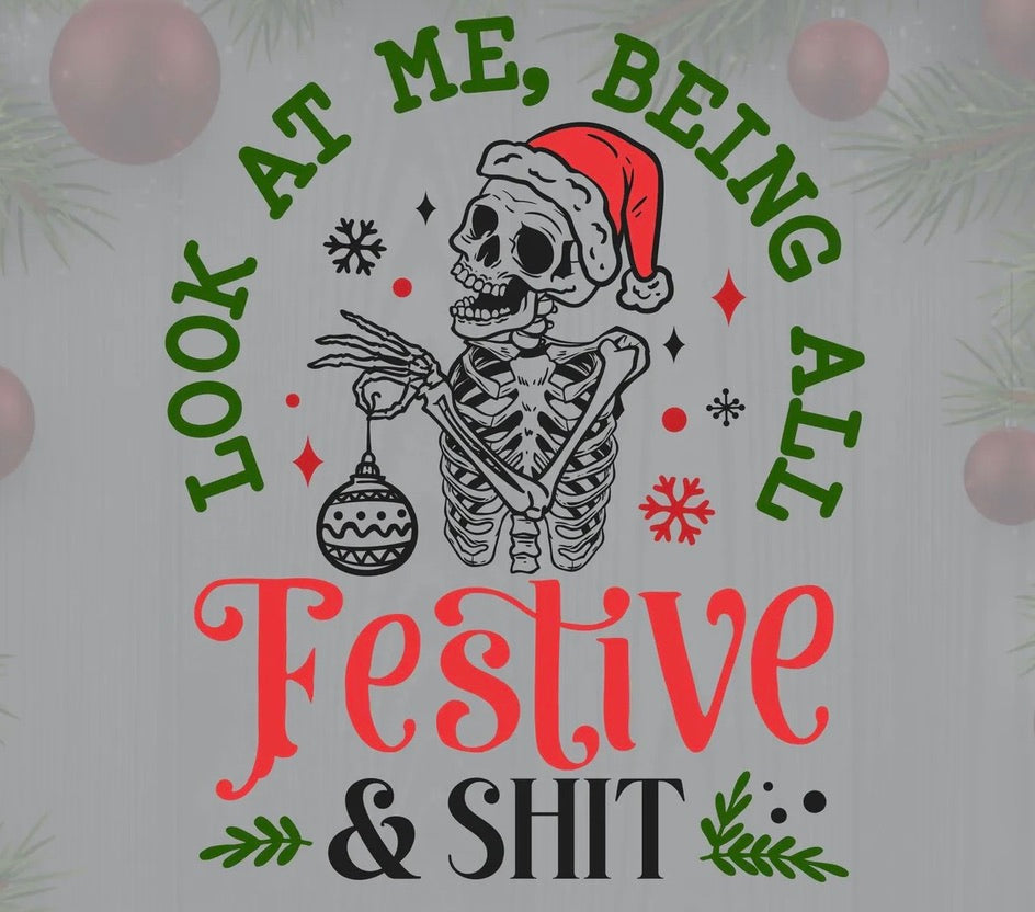 Look At Me Being All Festive & Shit Christmas Graphic Tee
