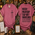 Need Prayer? Tap My Shoulder Christian Front & Back Tee