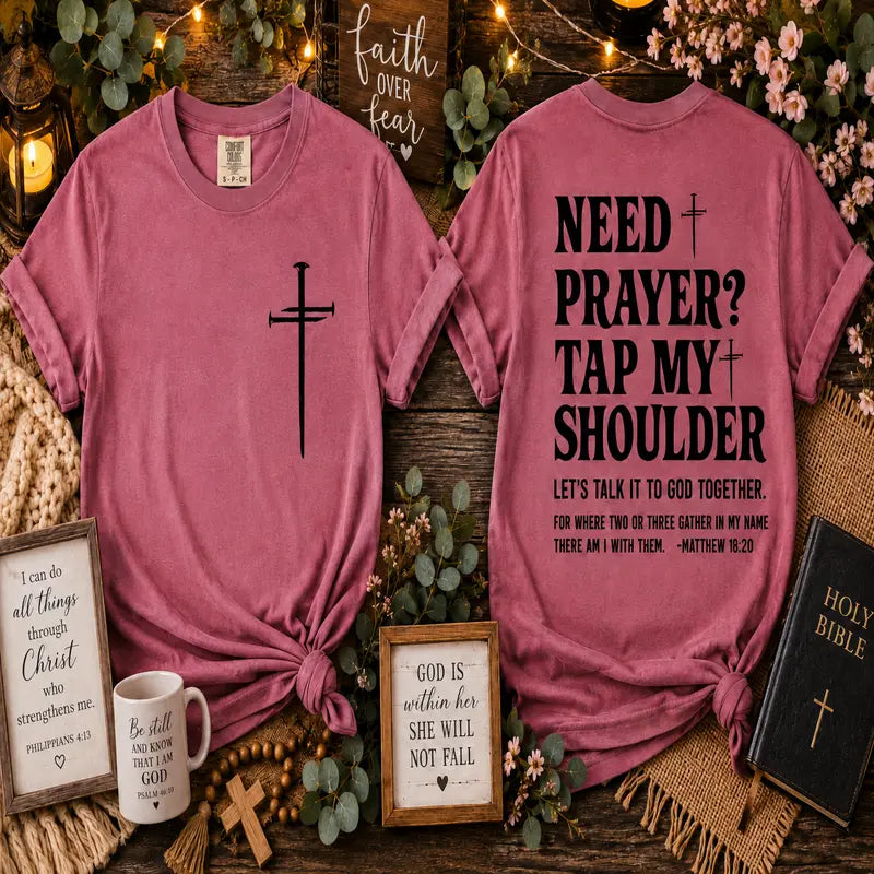 Need Prayer? Tap My Shoulder Christian Front & Back Tee
