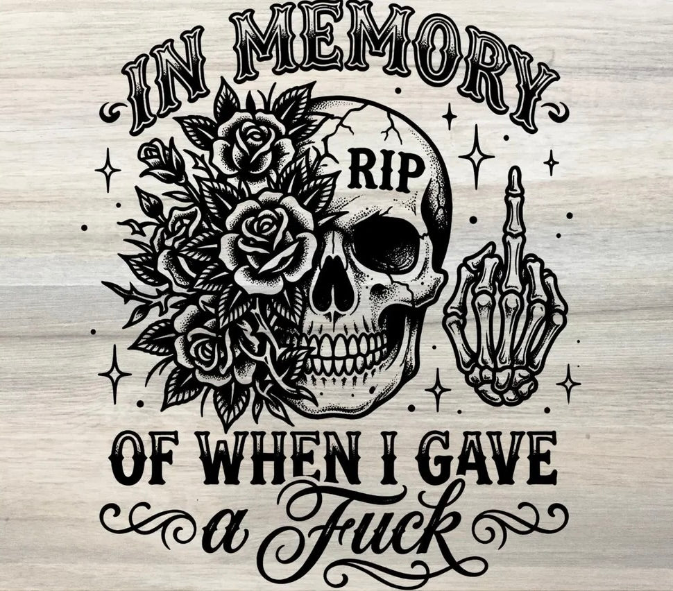 In Memory of When I Gave a F*ck Graphic Tee