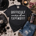 Difficult & Expensive Graphic Tee