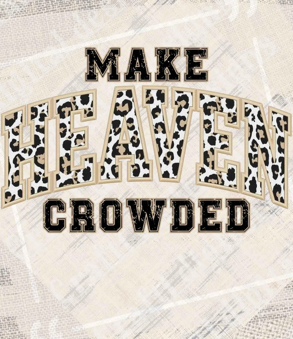 Make Heaven Crowded Christian Graphic Tee