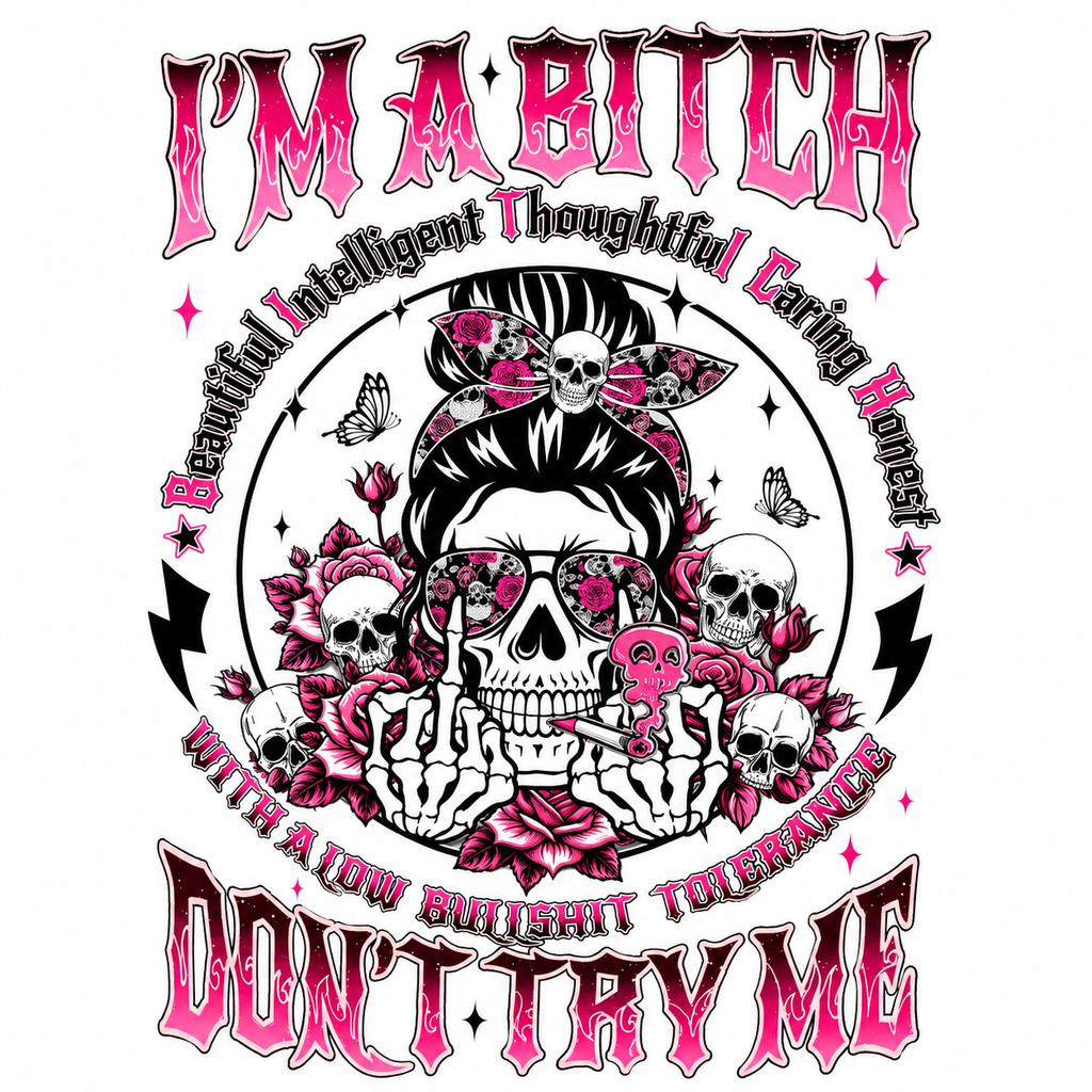 I'm a Bitch, Don't Try Me Graphic Tee