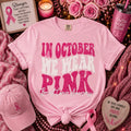 In October We Wear Pink Breast Cancer Awareness Graphic Tee