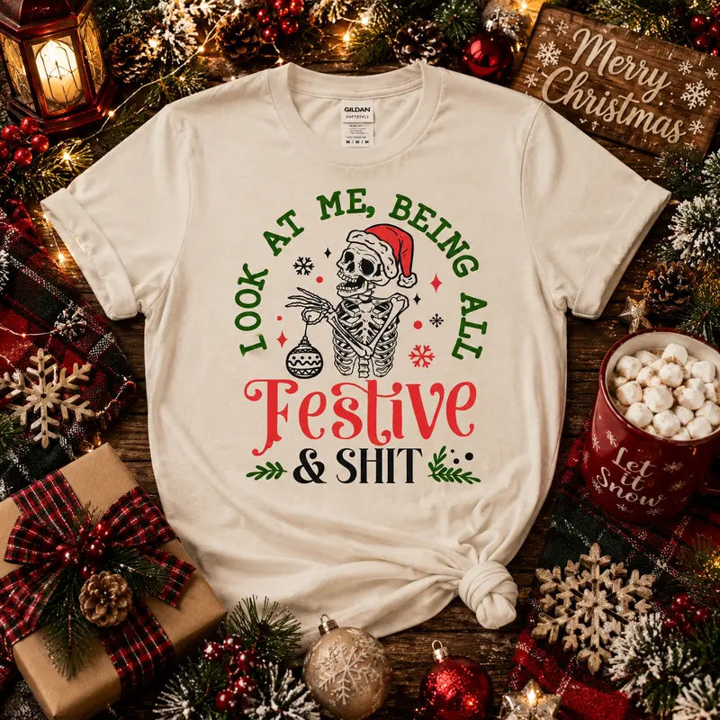 Look At Me Being All Festive & Shit Christmas Graphic Tee