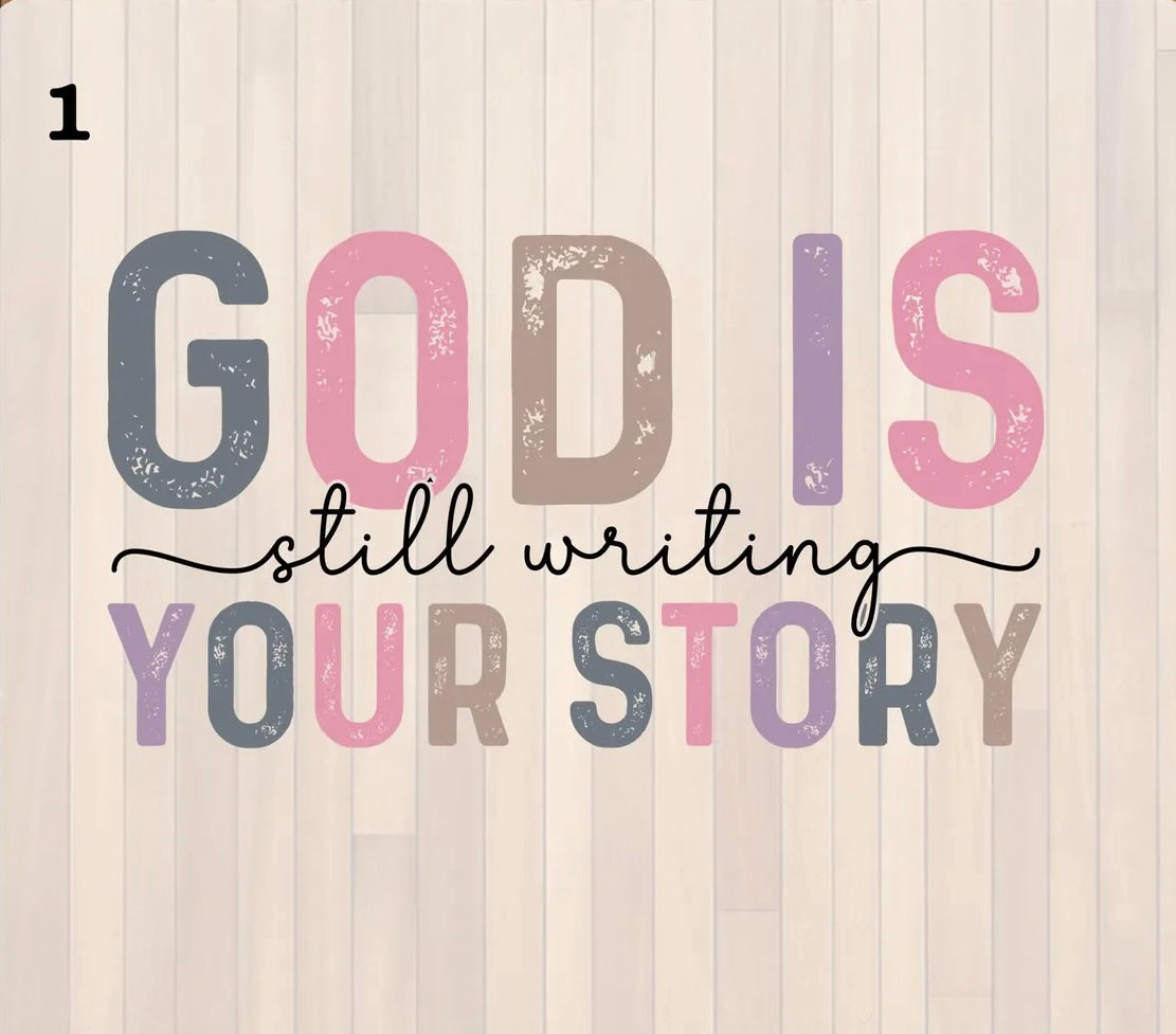 God Is Still Writing Your Story Graphic Tee