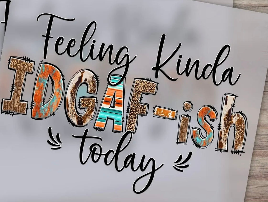 Feeling Kinda IDGAF-ish Today Graphic Tee