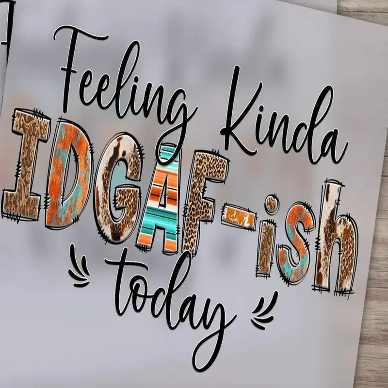Feeling Kinda IDGAF-ish Today Graphic Tee