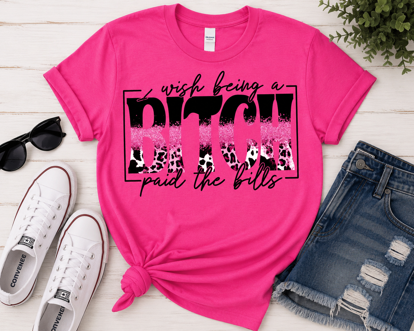 Wish Being A B*tch Paid The Bills Graphic Tee
