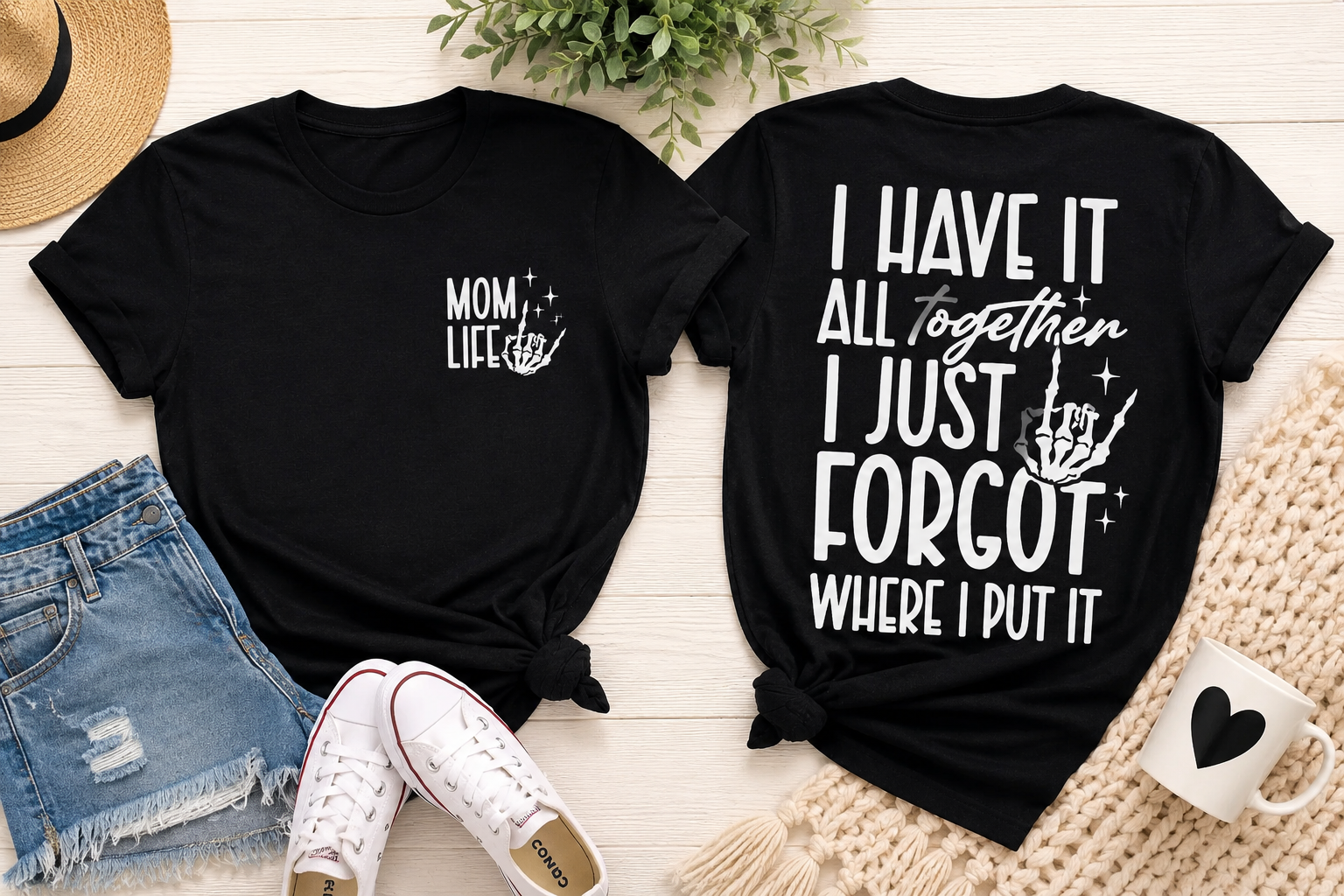 I Have It All Together... I Just Forgot Where I Put It Mom Life Tee